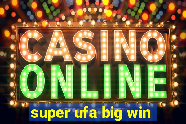 super ufa big win